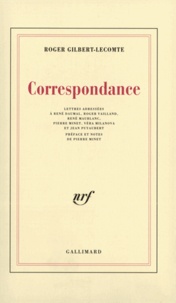 Roger Gilbert-Lecomte - Correspondance (lettres adressées à René Daumal, Roger Vailland).