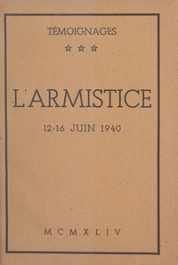 Roger Giron et  Vexin - L'Armistice, 12-16 juin 1940.
