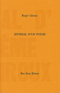 Roger Giroux - Journal d'un poème.
