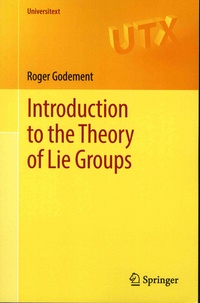 Roger Godement - Introduction to the Theory of Lie Groups.