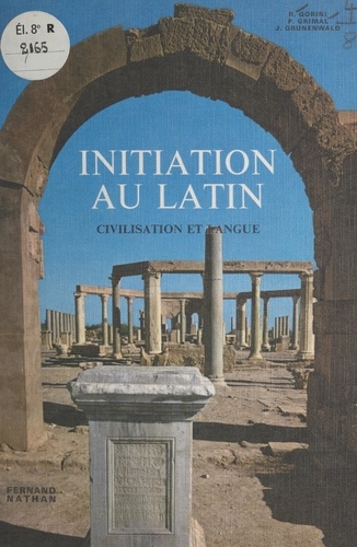 Initiation au latin. Civilisation et langue