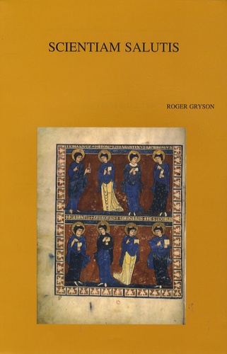 Roger Gryson - Scientiam salutis - Quarante années de recherches sur l'Antiquité chrétienne.