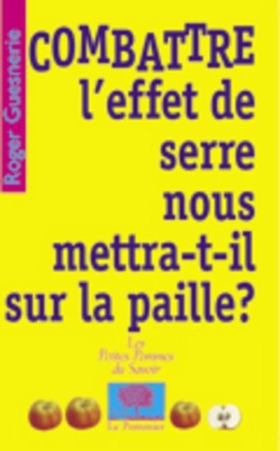 Roger Guesnerie - Combattre l'effet de serre nous mettra-t-il sur la paille ?.