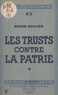Roger Guillien - Les trusts contre la patrie.