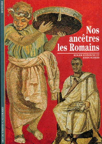 Roger Hanoune et John Scheid - Nos ancêtres les Romains.
