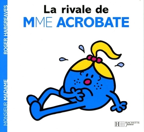 Roger Hargreaves - La rivale de Madame Acrobate.