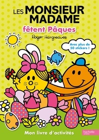 Roger Hargreaves - Les Monsieur Madame fêtent Pâques - Mon livre d'activité, avec plus de 150 stickers !.