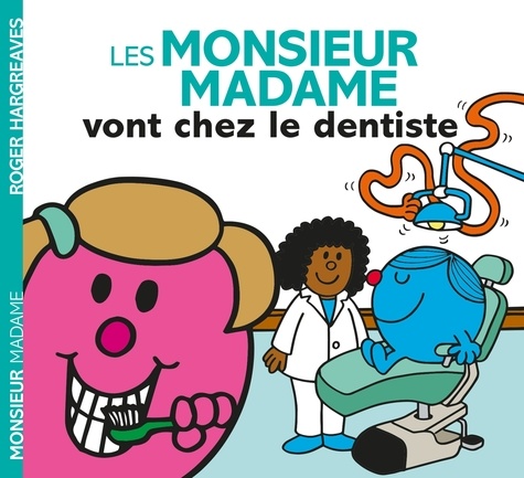 Roger Hargreaves et Adam Hargreaves - Les Monsieur Madame vont chez le dentiste.