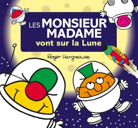 Roger Hargreaves et Adam Hargreaves - Les Monsieur Madame vont sur la Lune.