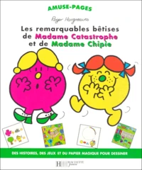 Les Remarquables Betises De Madame Catastrophe Et De Madame Chipie