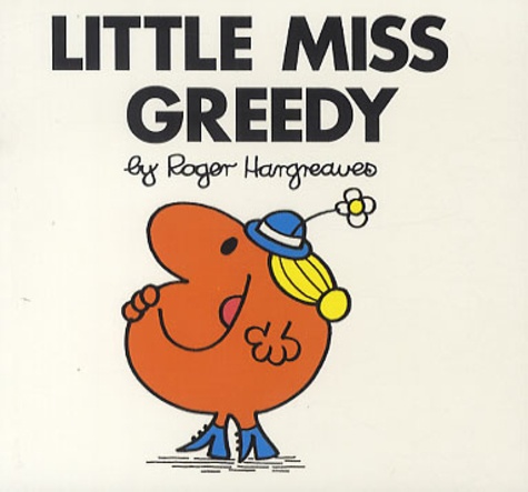 Roger Hargreaves - Little Miss Greedy.