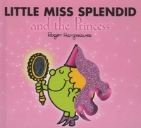 Roger Hargreaves - Little Miss Splendid and the Princess.