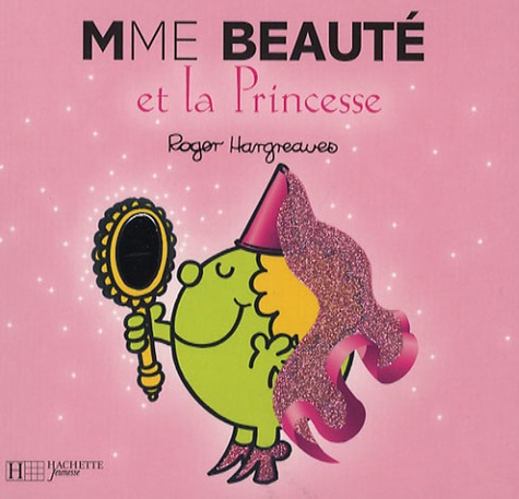 Roger Hargreaves - Madame Beauté et la Princesse.