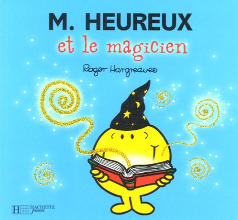 Roger Hargreaves - Monsieur Heureux et le magicien.