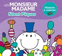 Roger Hargreaves et Adam Hargreaves - Monsieur Madame fêtent Pâques - Histoire à colorier.