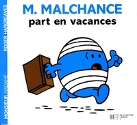 Roger Hargreaves - Monsieur Malchance part en vacances.
