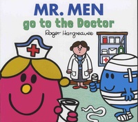Roger Hargreaves et Adam Hargreaves - Mr Men go to the Doctor.