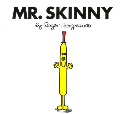 Roger Hargreaves - Mr. Skinny.