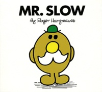 Roger Hargreaves - Mr. Slow.