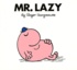 Roger Hargreaves - Mr. Lazy.
