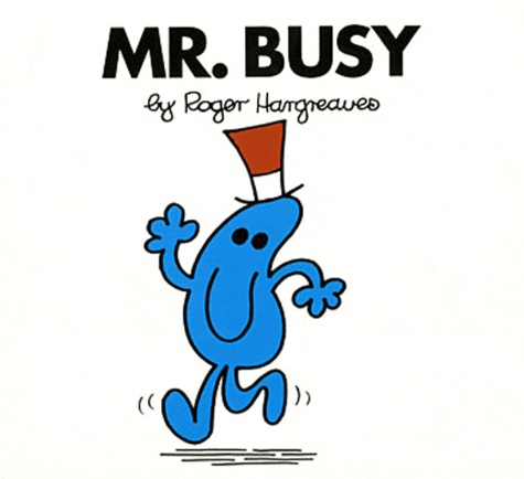 Roger Hargreaves - Mr. Busy.