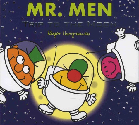 Roger Hargreaves et Adam Hargreaves - Mr. Men Trip to the Moon.