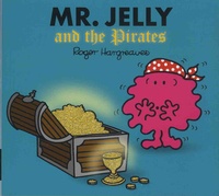 Roger Hargreaves et Adam Hargreaves - Mr. Jelly and the Pirates.