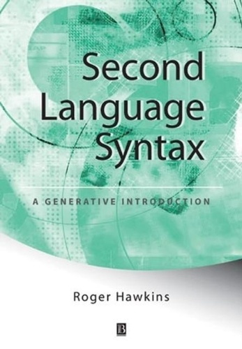 Roger Hawkins - Second Language Syntax. - A Generative Introduction.