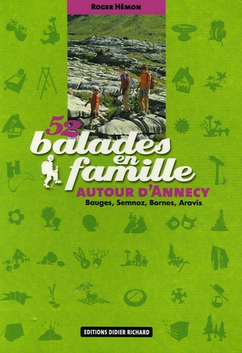 Roger Hémon - 52 Balades en famille autour d'Annecy - Bauges, Semnoz, Bornes, Aravis.
