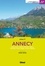 Autour d'Annecy. Autour du lac, Annecy, Parmelan, Glières, Tournette, Aravis, Bauges, Semnoz, Albanais