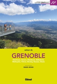 Roger Hémon - Autour de Grenoble - Chartreuse, Vercors, Chambaran, Belledonne, Matheysine, Trièves, Dévoluy, Rousses, Oisans.