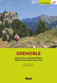 Roger Hémon - Autour de Grenoble - Chartreuse, Vercors, Chambaran, Belledonne, Matheysine, Trièves, Dévoluy, Rousses, Oisans.