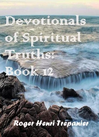 Devotionals of Spiritual Truths: Book 12