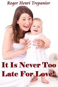 It Is Never Too Late For Love!