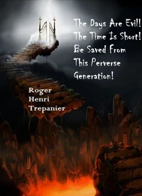 The Days Are Evil! The Time Is Short! Be Saved From This Perverse Generation!