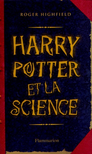 Roger Highfield - Harry Potter et la science.
