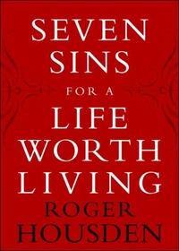 Seven Sins for a Life Worth Living