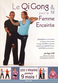 Téléchargements gratuits de livres audio pour kindle Le Qi Gong pour la femme enceinte FB2 RTF 9782374150284 par Roger Itier