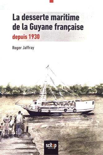 La desserte maritime de la Guyane française depuis 1930