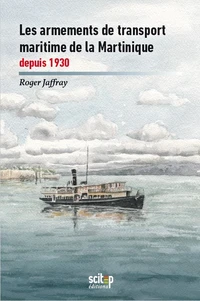 Les armements de transport maritime de la Martinique depuis 1930