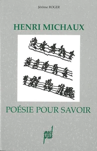 Henri Michaux : Poesie Pour Savoir