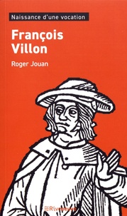 Roger Jouan - François Villon - Naissance d'une vocation.