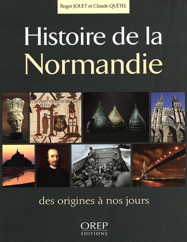 Histoire de la Normandie. Des origines à nos jours
