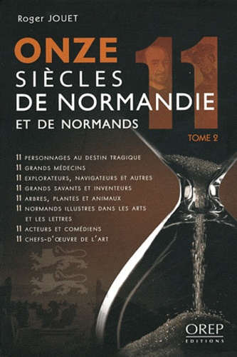 Roger Jouet - Onze siècles de Normandie et de Normands - Tome 2.