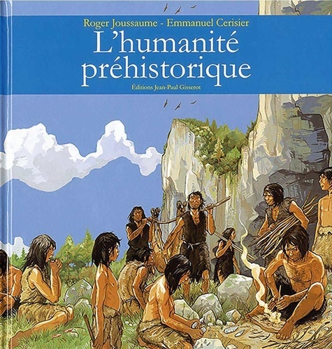 Roger Joussaume - L'humanité préhistorique.