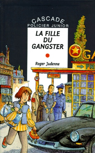 Roger Judenne - La fille du gangster.