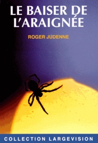 Roger Judenne - Le baiser de l'araignée.