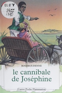 Roger Judenne - Le Cannibale de Joséphine.