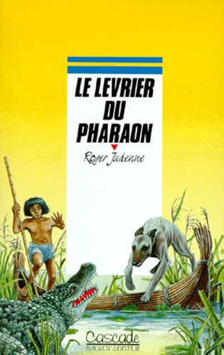 Roger Judenne - Le Lévrier du pharaon.