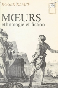 Roger Kempf - Mœurs - Ethnologie et fiction.